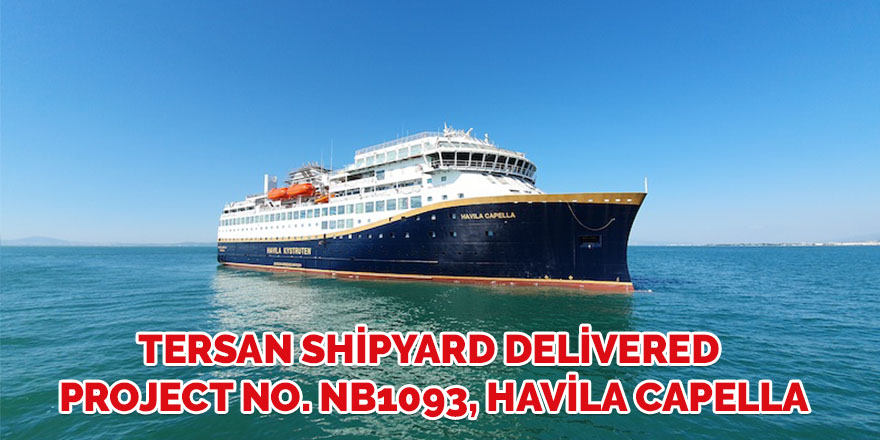 Tersan Shipyard delivered project no. NB1093, Havila Capella, the first of four Coastal Passenger Vessels