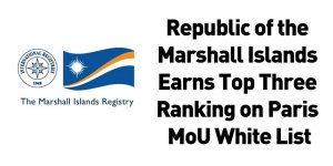 Republic of the Marshall Islands Earns Top Three Ranking on Paris MoU White List